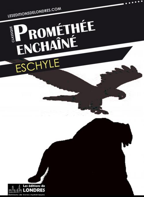 Cover of the book Prométhée enchaîné by Eschyle, Les Editions de Londres