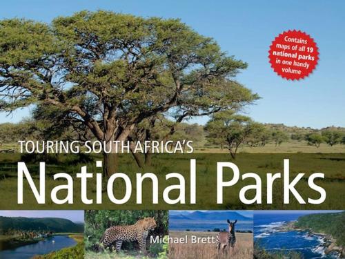 Cover of the book Touring South Africa's National Parks by Michael Brett, Penguin Random House South Africa