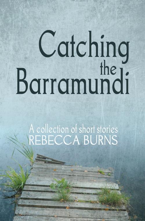 Cover of the book Catching the Barramundi by Rebecca Burns, Odyssey Books