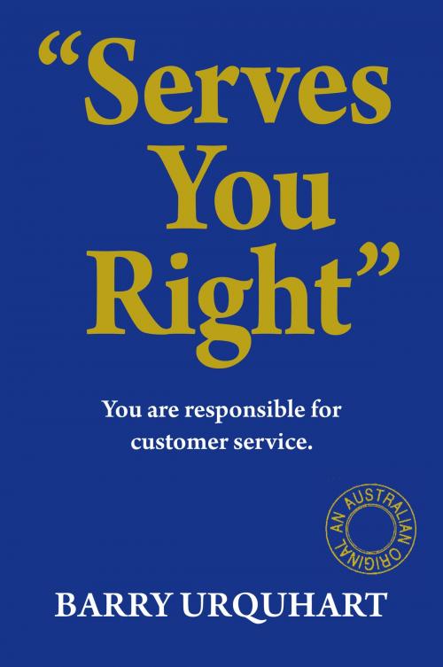 Cover of the book Serves You Right by Barry Urquhart, Vivid Publishing