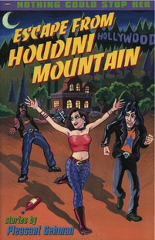 Cover of the book Escape From Houdini Mountain by Pleasant Gehman, Manic D Press, Inc.