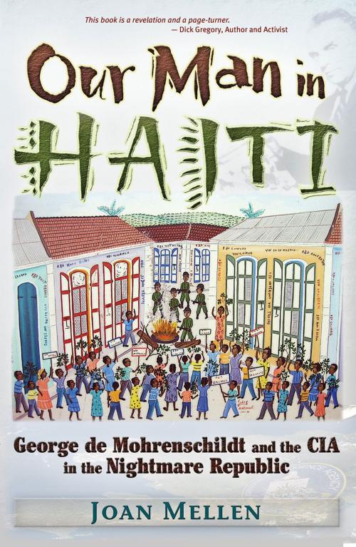 Cover of the book Our Man in Haiti: George de Mohrenschildt and the CIA in the Nightmare Republic by Joan Mellen, Trine Day