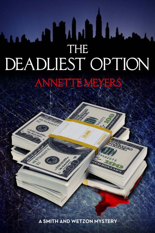 Cover of the book The Deadliest Option by Annette Meyers, Annette Meyers