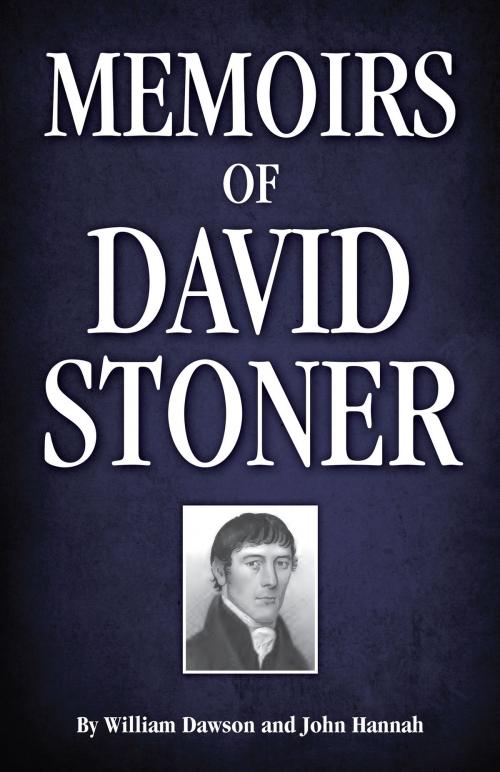 Cover of the book Memoirs of David Stoner by John Hannah, William Dawson, Kingsley Press