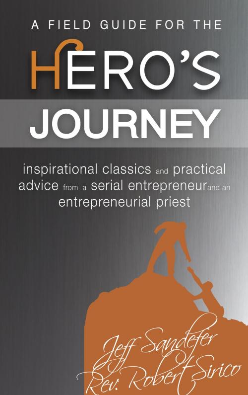 Cover of the book A Field Guide for the Hero’s Journey by Jeff Sandefer, Robert Sirico, Acton Institute