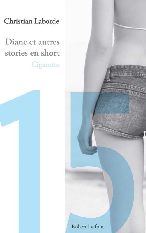 Cover of the book Cigarette by Christian LABORDE, Groupe Robert Laffont