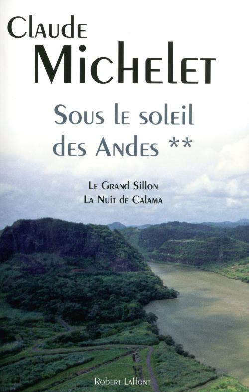 Cover of the book Sous le soleil des Andes by Claude MICHELET, Groupe Robert Laffont