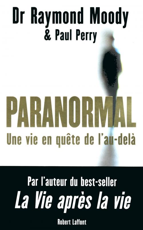 Cover of the book Paranormal by Paul PERRY, Dr Raymond MOODY, Groupe Robert Laffont