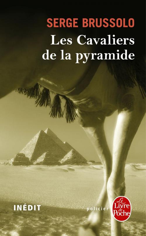 Cover of the book Les Cavaliers de la pyramide (Les Cavaliers de la pyramide, Tome 1) by Serge Brussolo, Le Livre de Poche