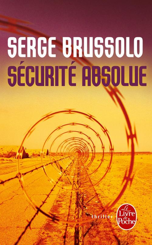 Cover of the book Sécurité absolue by Serge Brussolo, Le Livre de Poche