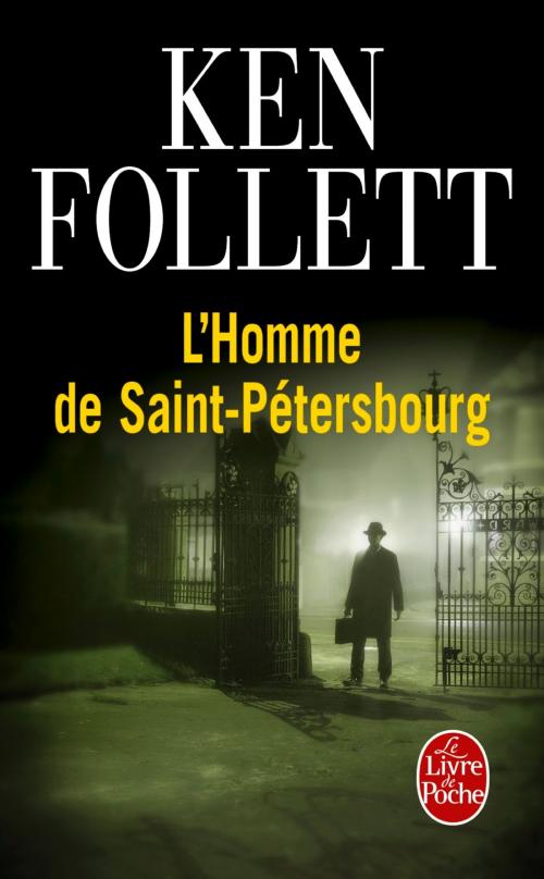 Cover of the book L'Homme de Saint-Pétersbourg by Ken Follett, Le Livre de Poche