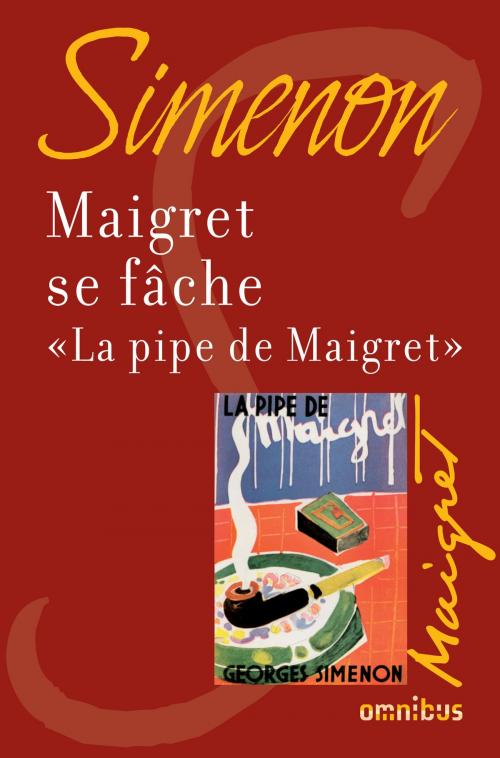 Cover of the book Maigret se fâche suivi de La pipe de Maigret by Georges SIMENON, Place des éditeurs