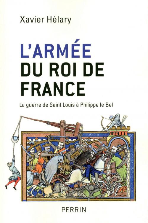 Cover of the book L'armée du roi de France by Xavier HÉLARY, Place des éditeurs