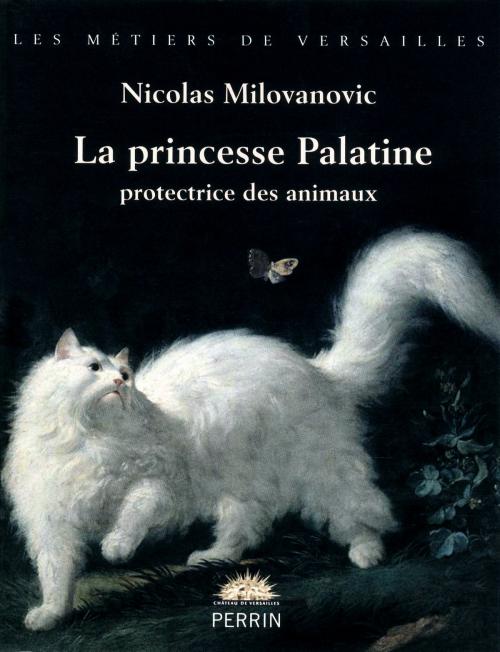 Cover of the book La princesse Palatine by Nicolas MILOVANOVIC, Place des éditeurs