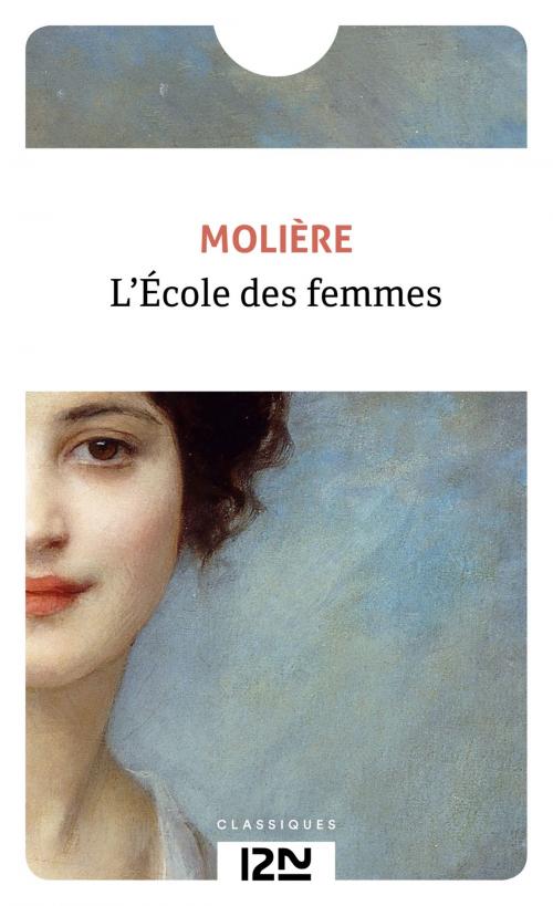 Cover of the book L'École des femmes by MOLIERE, Marc-Henri ARFEUX, Univers Poche