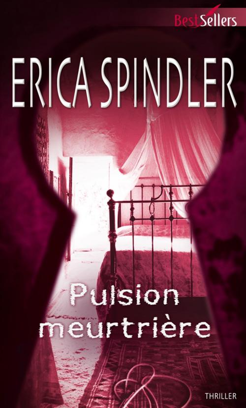 Cover of the book Pulsion meurtrière by Erica Spindler, Harlequin