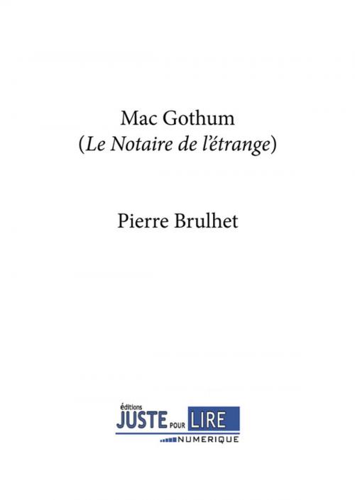 Cover of the book MacGothum by Pierre Brulhet, Éditions Juste Pour Lire