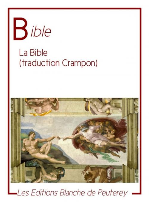 Cover of the book La Bible (traduction Crampon) by Augustin Crampon, Les Editions Blanche de Peuterey