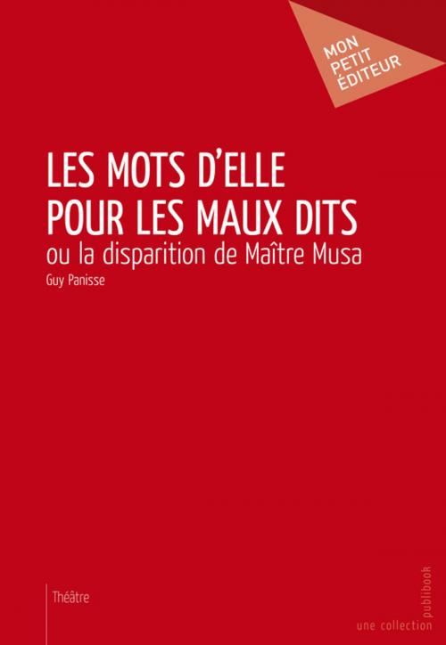 Cover of the book Les Mots d'elle pour les maux dits by Guy Panisse, Mon Petit Editeur