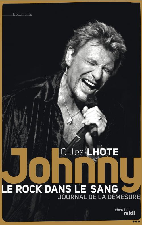 Cover of the book Johnny, le rock dans le sang by Gilles LHOTE, Cherche Midi