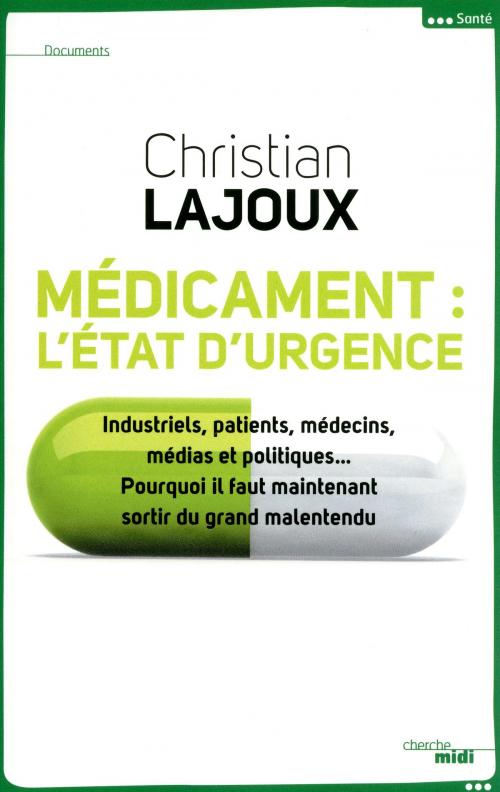 Cover of the book Médicament : l'état d'urgence by Christian LAJOUX, Cherche Midi