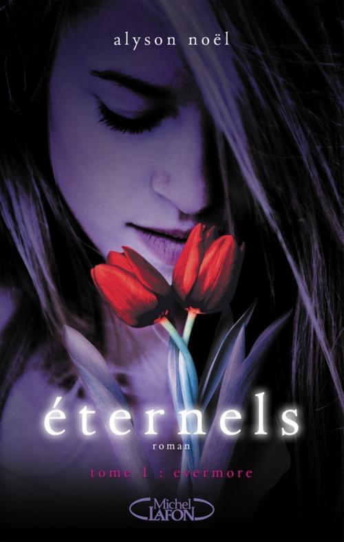 Cover of the book Eternels T01 Evermore by Alyson Noel, Michel Lafon