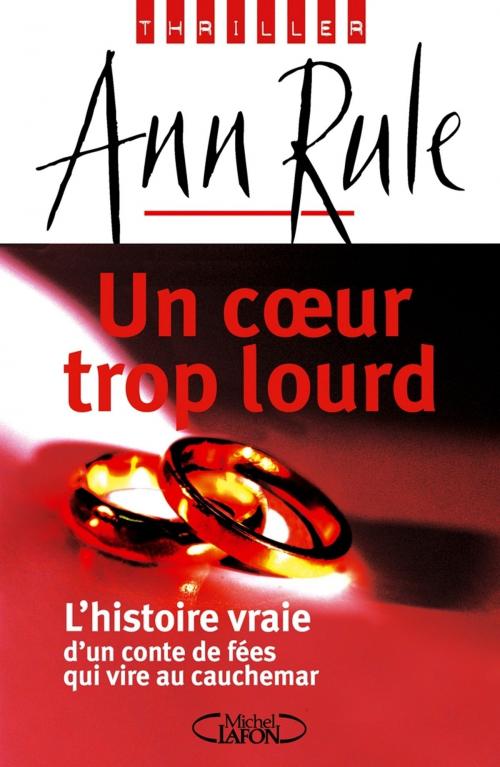 Cover of the book Un coeur trop lourd by Ann Rule, Michel Lafon