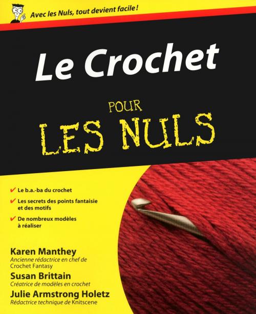 Cover of the book Le Crochet Pour les Nuls by Julie ARMSTRONG HOLETZ, Susan BRITTAIN, Karen MANTHEY, Béatrice SIMON, edi8