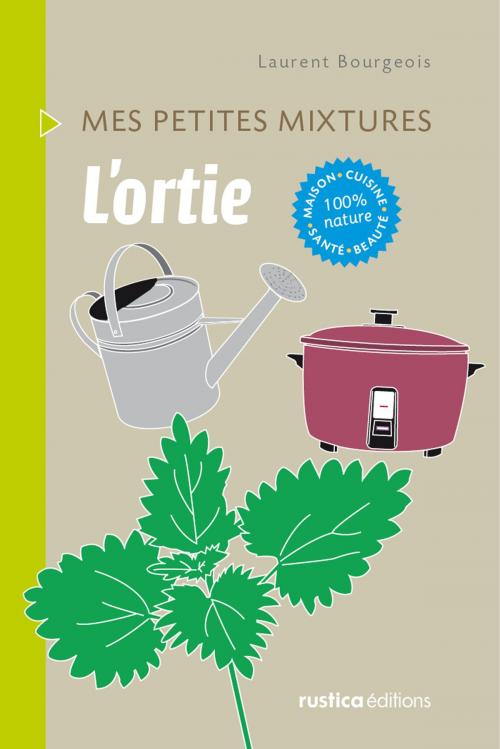 Cover of the book L'ortie by Laurent Bourgeois, Rustica Editions