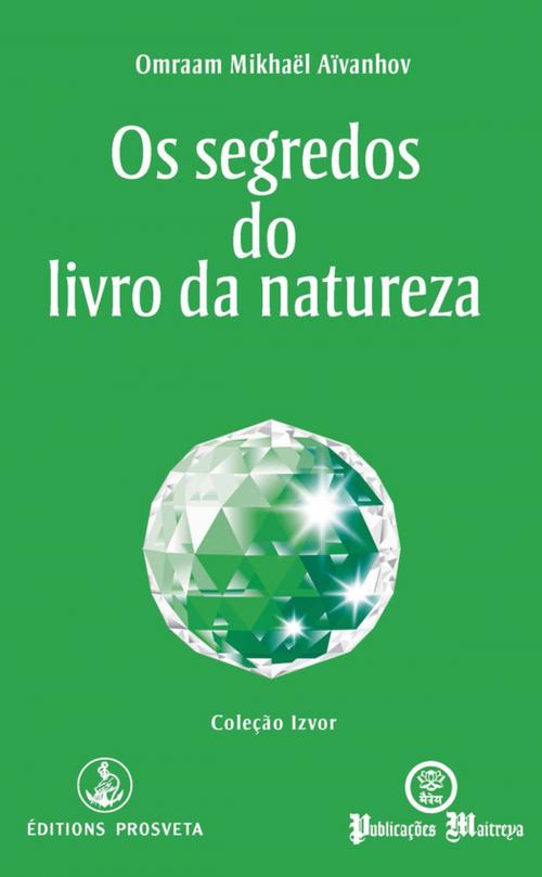 Cover of the book Os segredos do livro da Natureza by Omraam Mikhaël Aïvanhov, Editions Prosveta