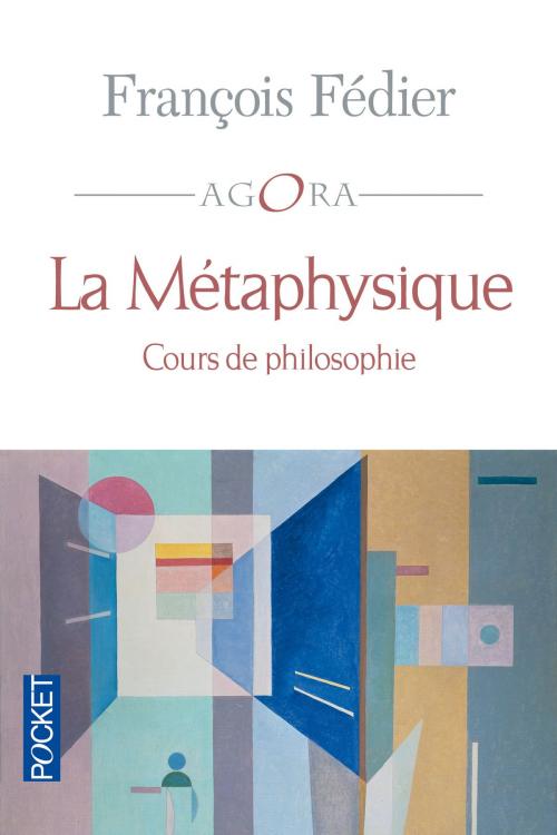 Cover of the book La Métaphysique by François FEDIER, François LAURENT, Fabrice MIDAL, Univers Poche