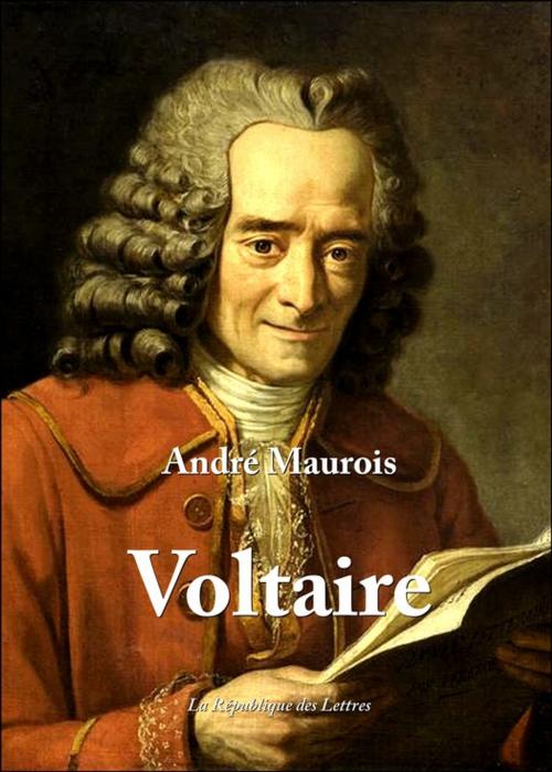 Cover of the book Voltaire by André Maurois, République des Lettres