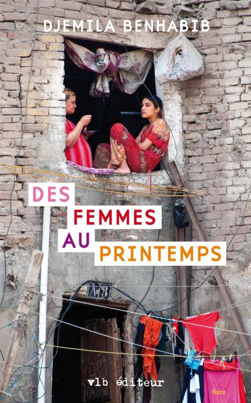 Cover of the book Des femmes au printemps by Djemila Benhabib, VLB éditeur