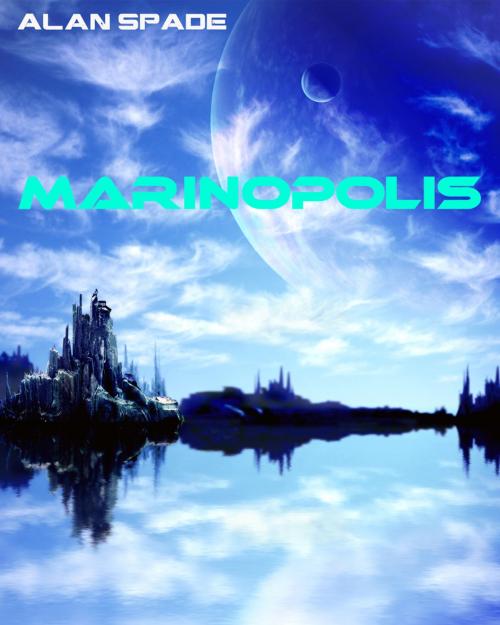 Cover of the book Marinopolis by Alan Spade, Editions Emmanuel Guillot