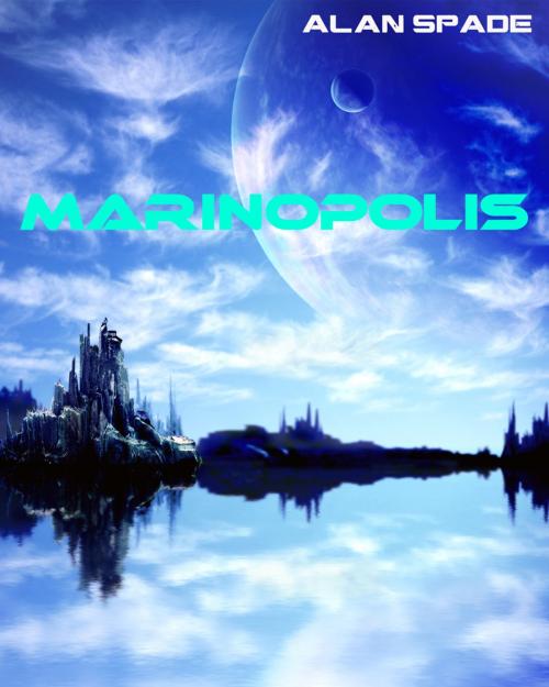 Cover of the book Marinopolis by Alan Spade, Editions Emmanuel Guillot