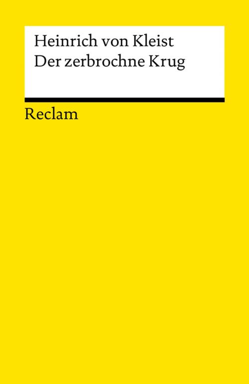 Cover of the book Der zerbrochne Krug by Heinrich von Kleist, Reclam Verlag