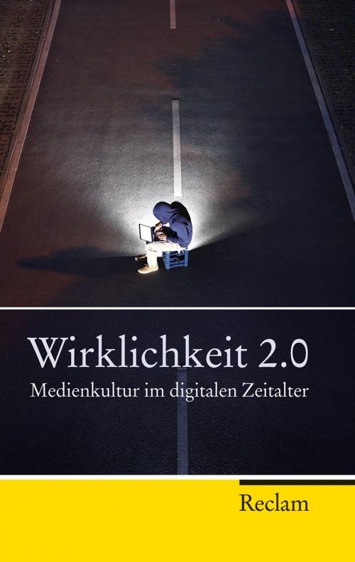 Cover of the book Wirklichkeit 2.0 by , Reclam Verlag