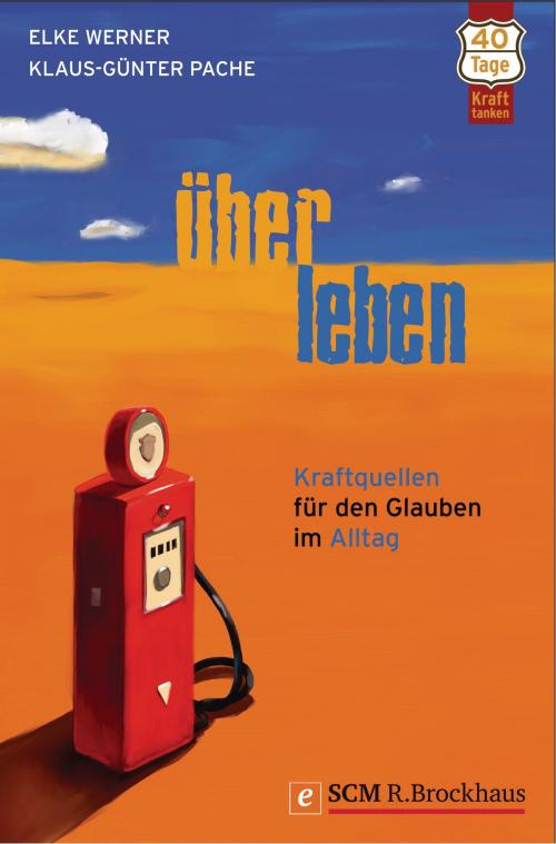 Cover of the book ÜberLeben by Elke Werner, Klaus-Günter Pache, SCM R.Brockhaus