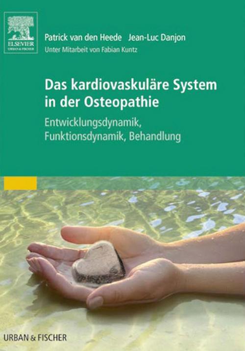 Cover of the book Das kardiovaskuläre System in der Osteopathie by Patrick Van Den Heede, Jean-Luc Danjon, Elsevier Health Sciences