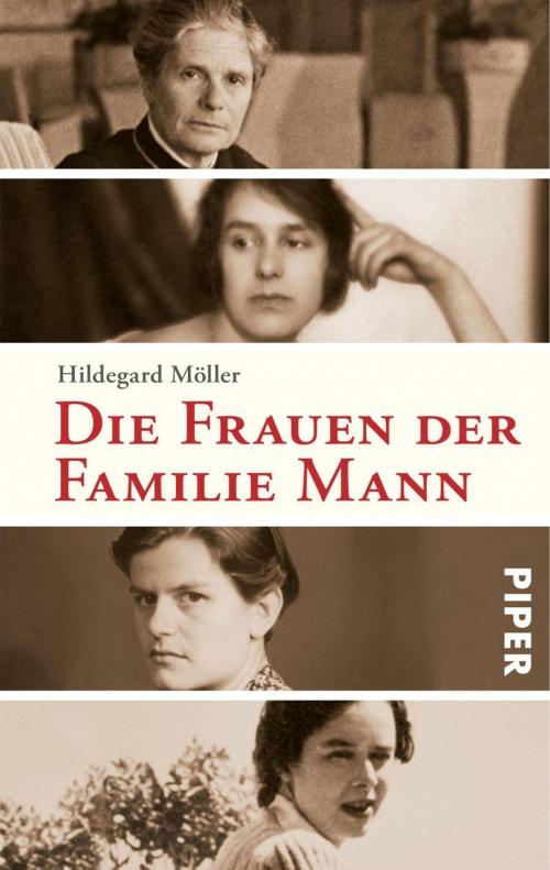 Cover of the book Die Frauen der Familie Mann by Hildegard Möller, Piper ebooks