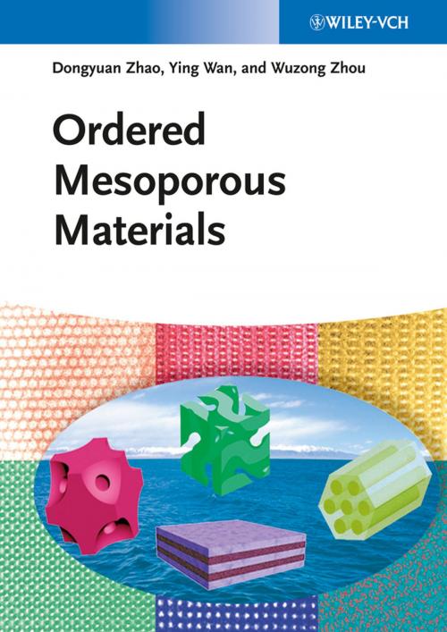 Cover of the book Ordered Mesoporous Materials by Dongyuan Zhao, Ying Wan, Wuzong Zhou, Wiley