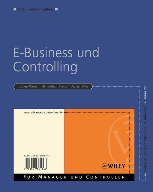 Cover of the book E-Business und Controlling by Hans-Ulrich Freise, Jürgen Weber, Utz Schäffer, Wiley