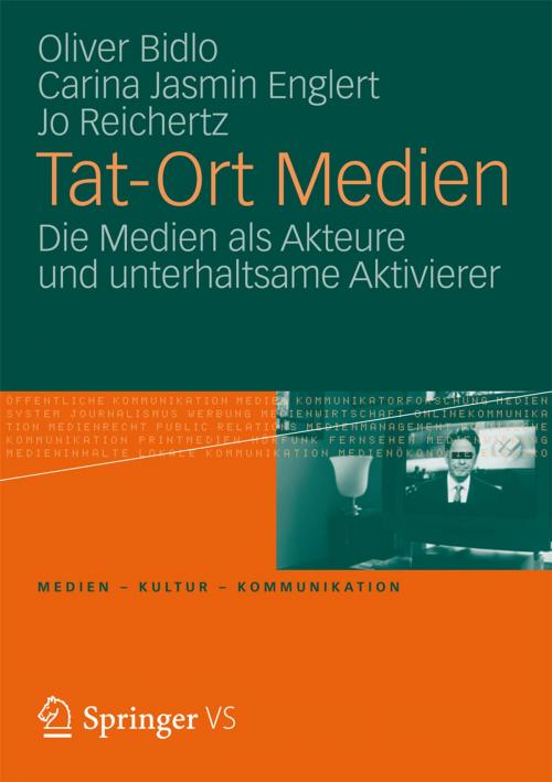 Cover of the book Tat-Ort Medien by Carina Jasmin Englert, Oliver Bidlo, Jo Reichertz, VS Verlag für Sozialwissenschaften