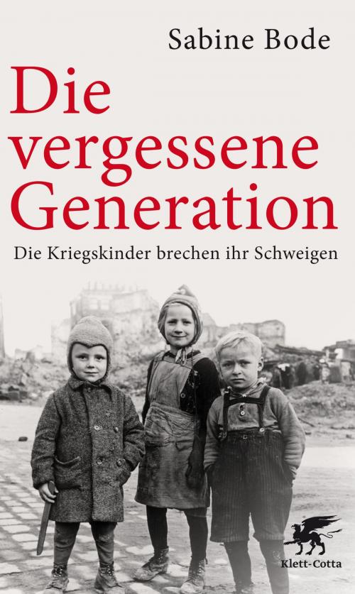 Cover of the book Die vergessene Generation by Sabine Bode, Klett-Cotta