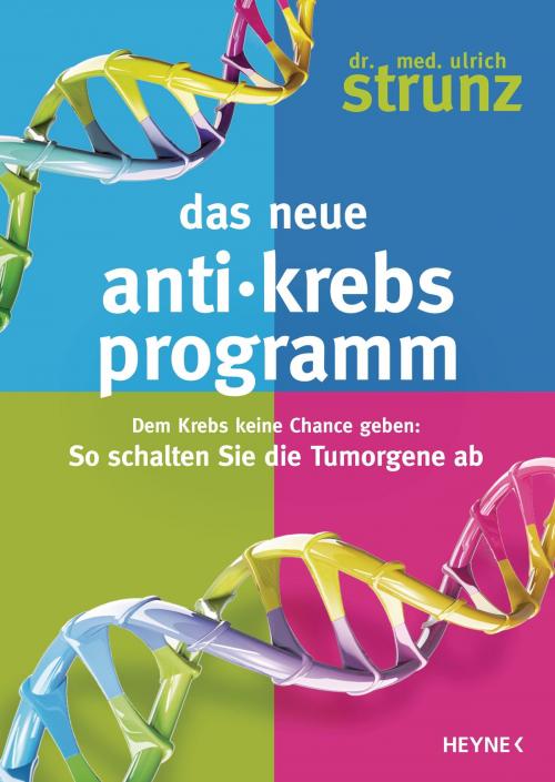 Cover of the book Das neue Anti-Krebs-Programm by Ulrich Strunz, Heyne Verlag