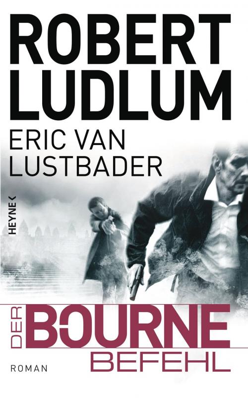 Cover of the book Der Bourne Befehl by Robert Ludlum, Eric Van Lustbader, Heyne Verlag