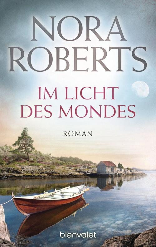 Cover of the book Im Licht des Mondes by Nora Roberts, Blanvalet Taschenbuch Verlag