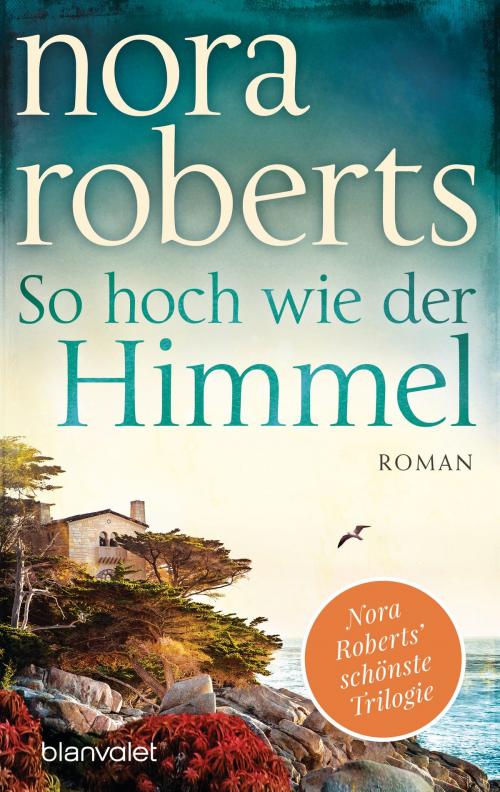 Cover of the book So hoch wie der Himmel by Nora Roberts, Blanvalet Taschenbuch Verlag