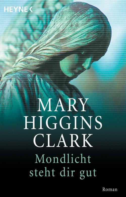 Cover of the book Mondlicht steht dir gut by Mary Higgins Clark, E-Books der Verlagsgruppe Random House GmbH