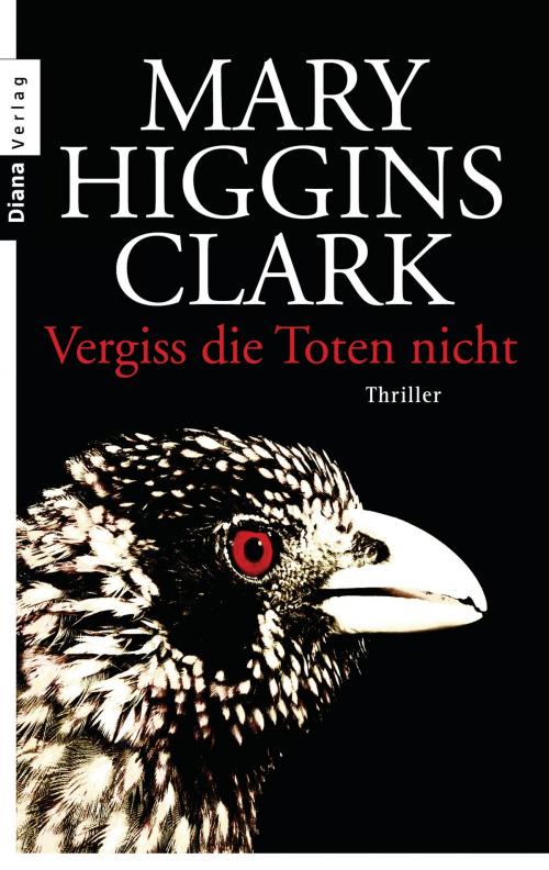 Cover of the book Vergiss die Toten nicht by Mary Higgins Clark, Diana Verlag